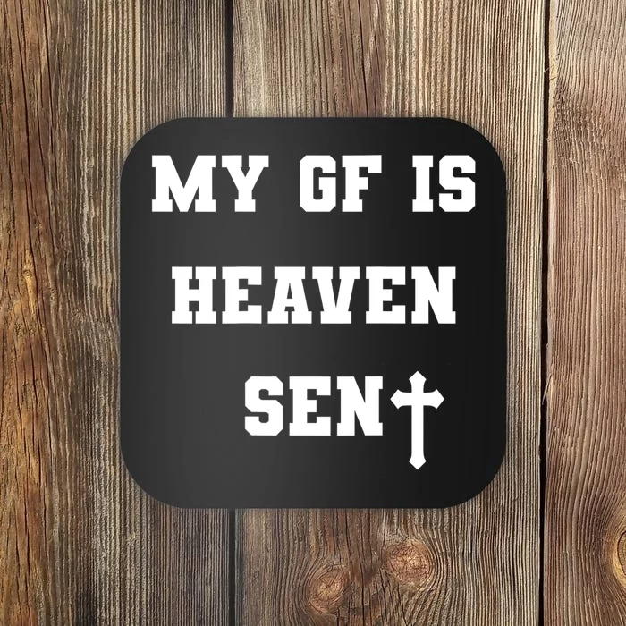 My Girlfriend Is Heaven Sent Coaster