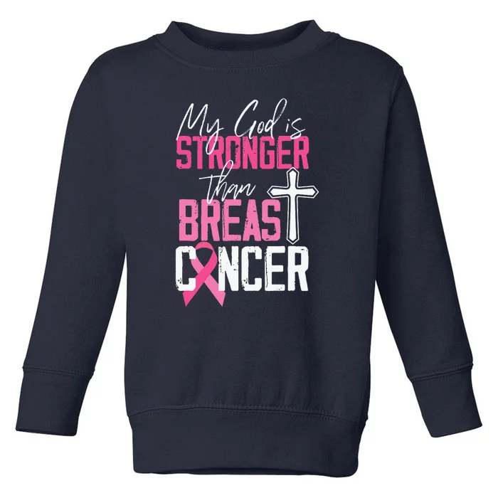 My God Is Stronger Than World Cancer Awareness Toddler Sweatshirt