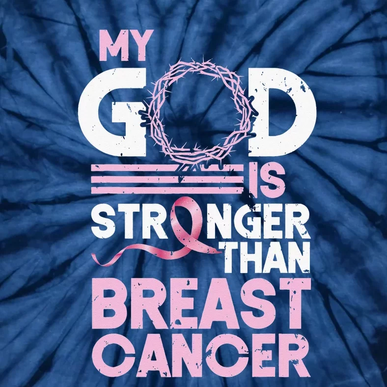 My God Is Stronger Than World Cancer Awareness Tie-Dye T-Shirt