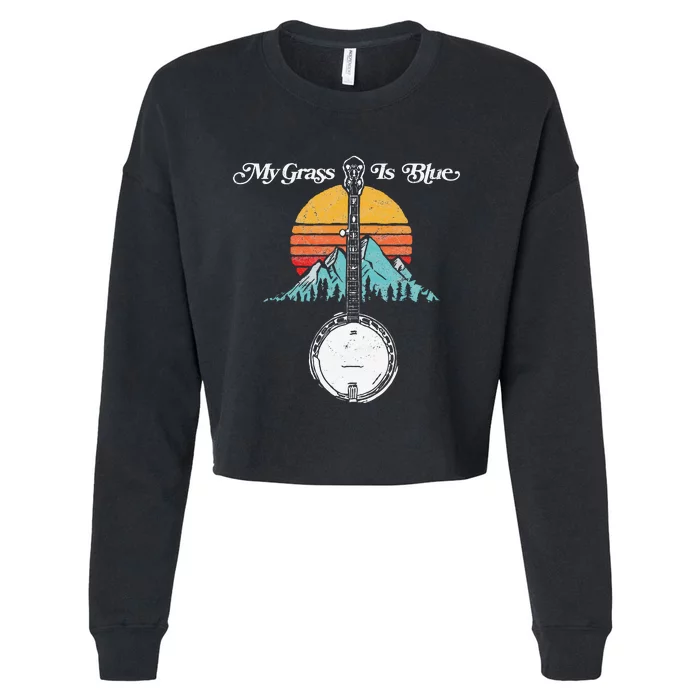 My Grass Is Blue Retro Rocky Mountain Banjo Bluegrass Cropped Pullover Crew