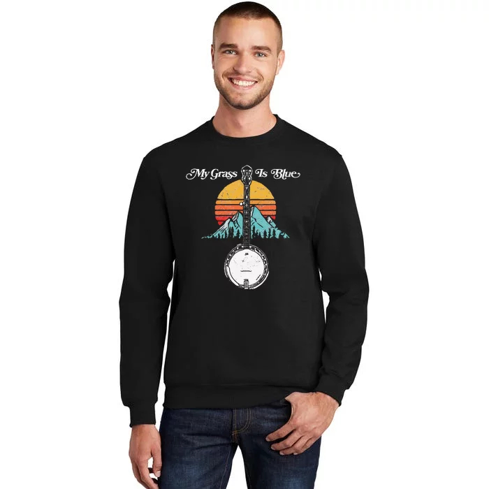 My Grass Is Blue Retro Rocky Mountain Banjo Bluegrass Tall Sweatshirt