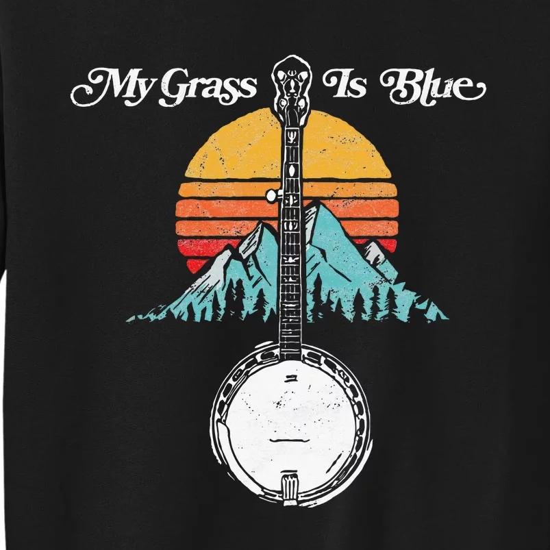 My Grass Is Blue Retro Rocky Mountain Banjo Bluegrass Tall Sweatshirt