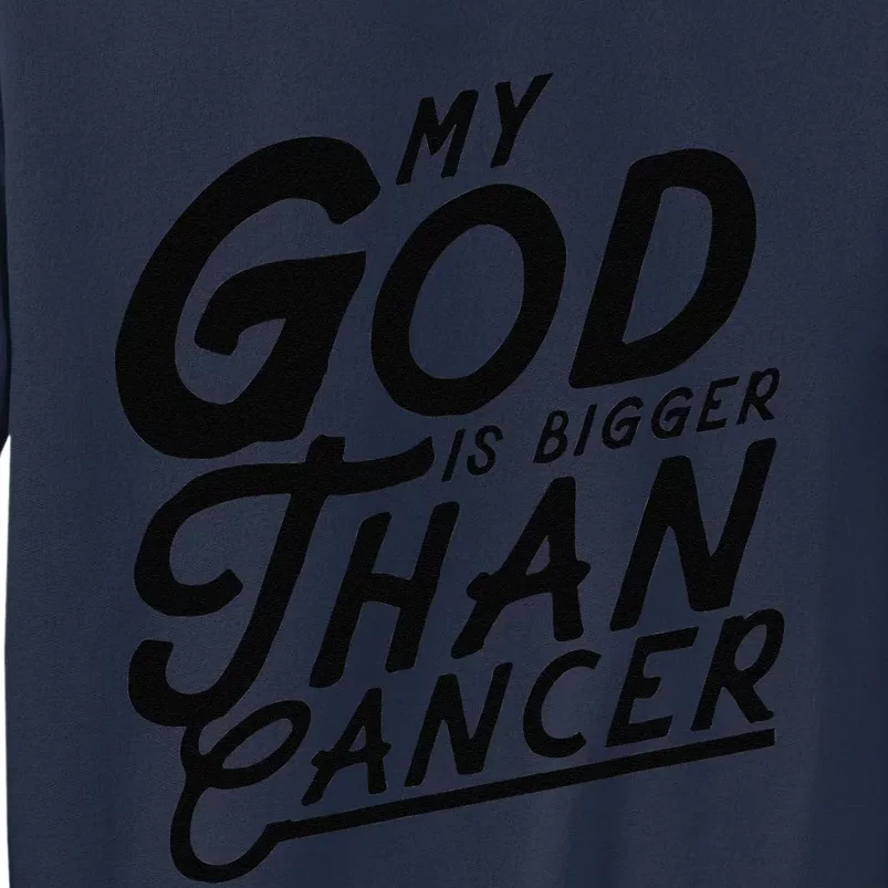 My God Is Bigger Than Cancer Christian Easter Bible Gift Sweatshirt