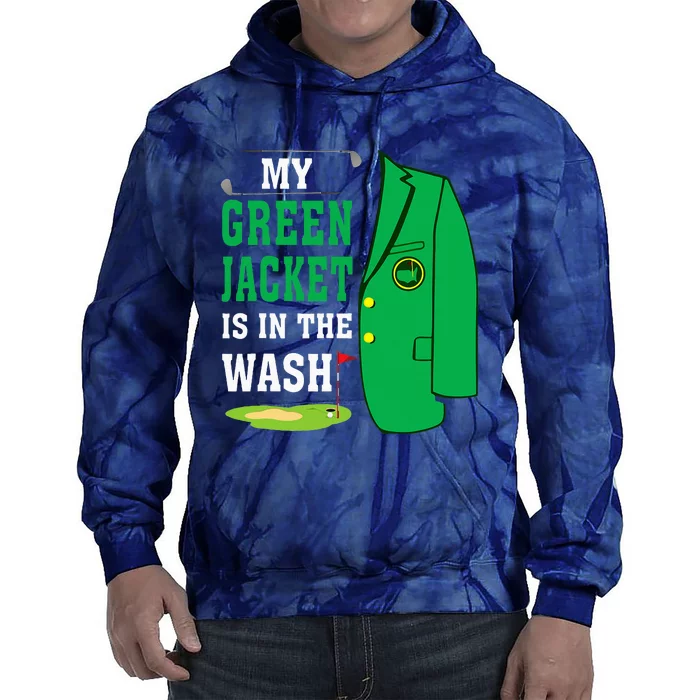 My Greenjacket Is In Thewash Golfing Lover Master Golf Tie Dye Hoodie