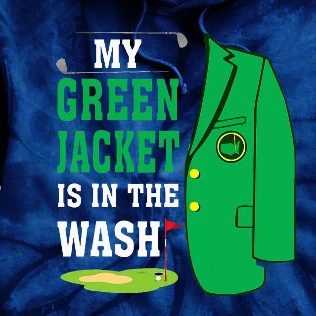 My Greenjacket Is In Thewash Golfing Lover Master Golf Tie Dye Hoodie