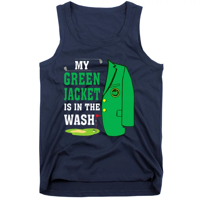 My Greenjacket Is In Thewash Golfing Lover Master Golf Tank Top