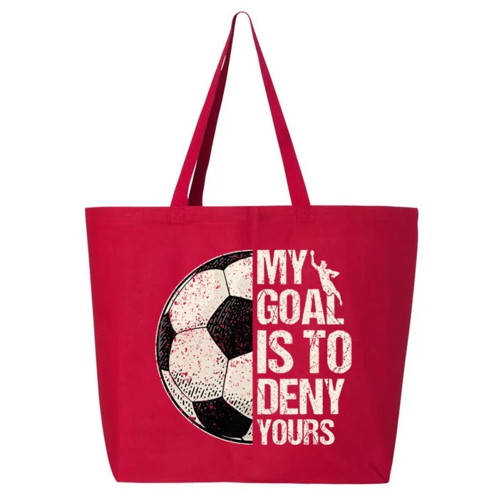 My Goal Is To Deny Yours Soccer Goalie Distressed Goalkeeper 25L Jumbo Tote