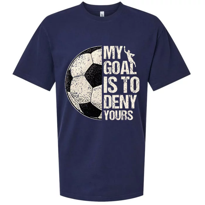 My Goal Is To Deny Yours Soccer Goalie Distressed Goalkeeper Sueded Cloud Jersey T-Shirt