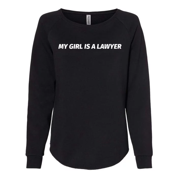 My Girl Is A Lawyer Womens California Wash Sweatshirt