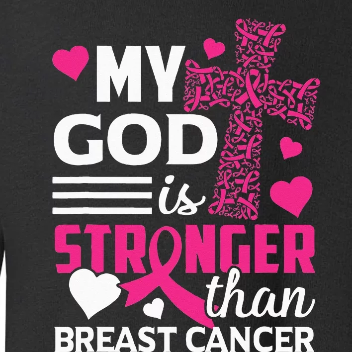 My God Is Stronger Than Breast Cancer Awareness Toddler Sweatshirt