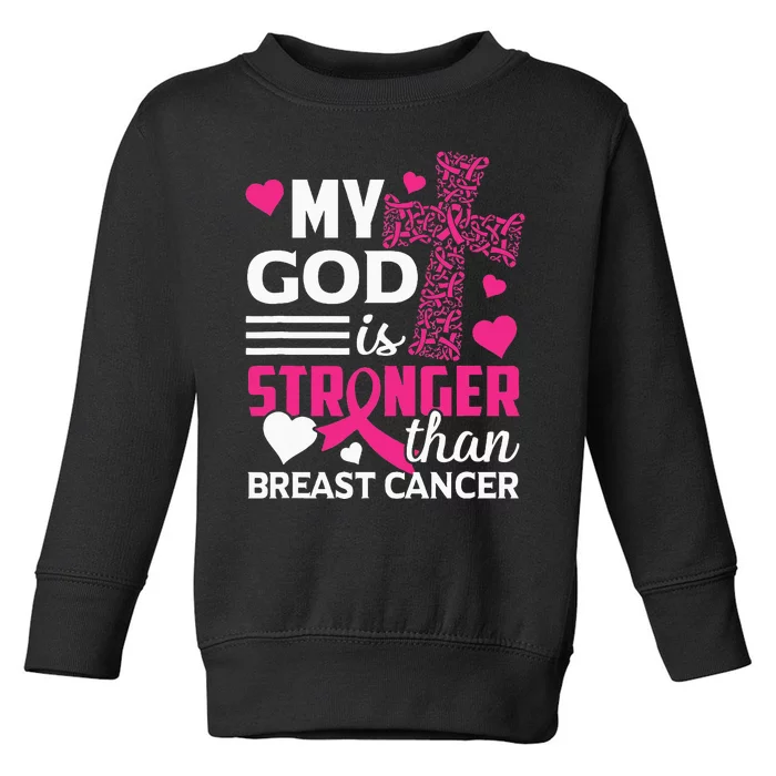 My God Is Stronger Than Breast Cancer Awareness Toddler Sweatshirt