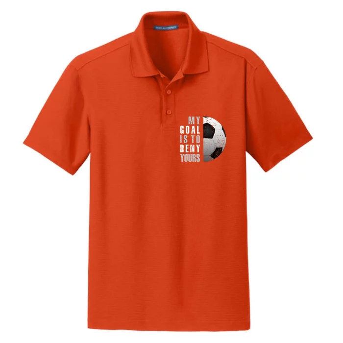 My Goal Is To Deny Yours Soccer Goalie Hoodie Christmas Gift Dry Zone Grid Performance Polo