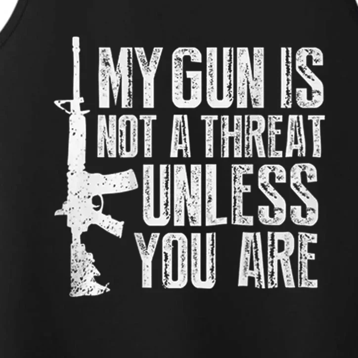 My Gun Is Not A Threat Unless You Are Performance Tank