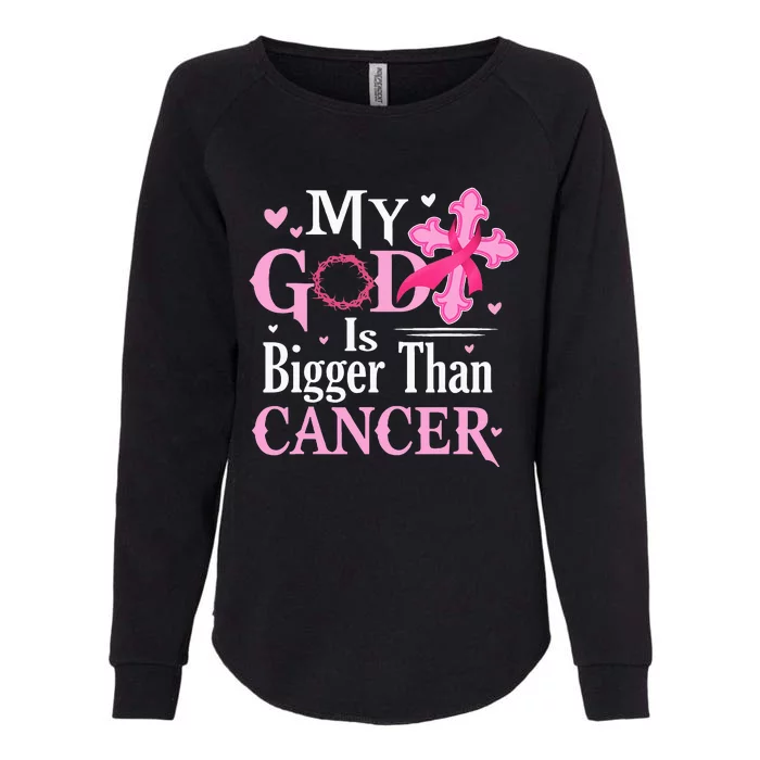 My God Is Bigger Than Cancer Breast Cancer Awareness Jesus Womens California Wash Sweatshirt