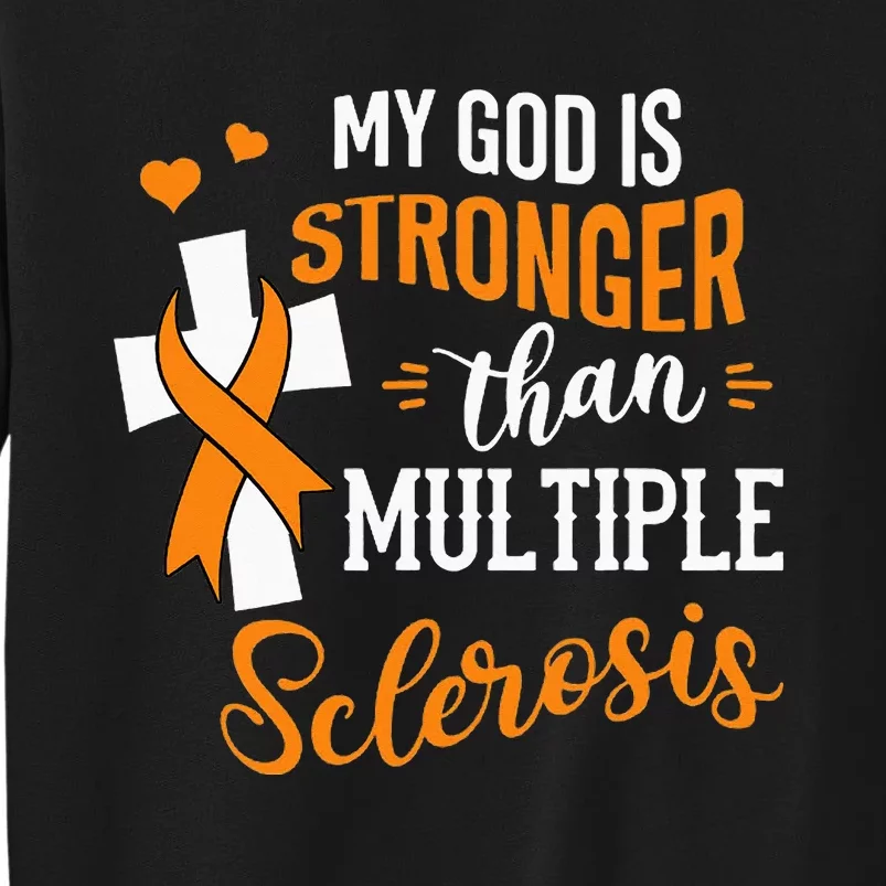 My God is Stronger Than Multiple Sclerosis Warrior Fighter Sweatshirt