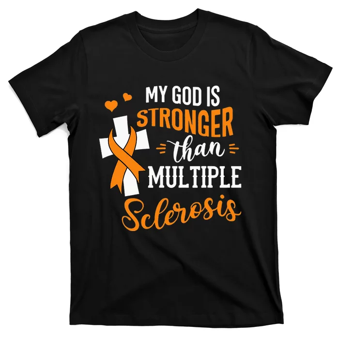 My God is Stronger Than Multiple Sclerosis Warrior Fighter T-Shirt