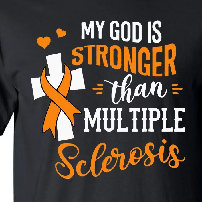 My God is Stronger Than Multiple Sclerosis Warrior Fighter Tall T-Shirt