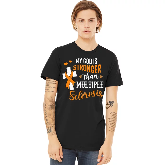 My God is Stronger Than Multiple Sclerosis Warrior Fighter Premium T-Shirt