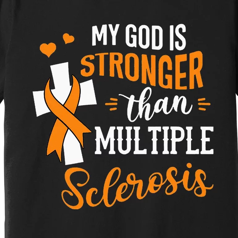 My God is Stronger Than Multiple Sclerosis Warrior Fighter Premium T-Shirt