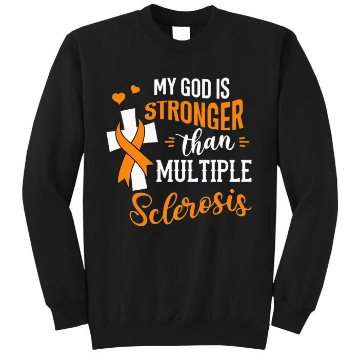 My God is Stronger Than Multiple Sclerosis Warrior Fighter Tall Sweatshirt