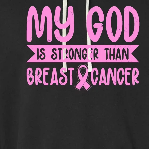 My God Is Stronger Than Breast Cancer Garment-Dyed Fleece Hoodie