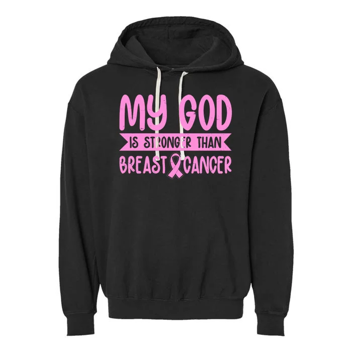 My God Is Stronger Than Breast Cancer Garment-Dyed Fleece Hoodie