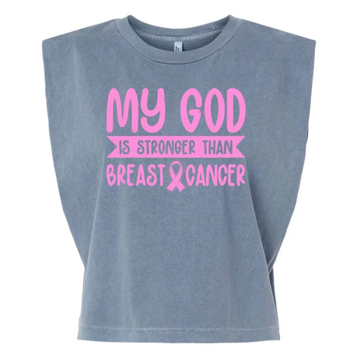 My God Is Stronger Than Breast Cancer Garment-Dyed Women's Muscle Tee