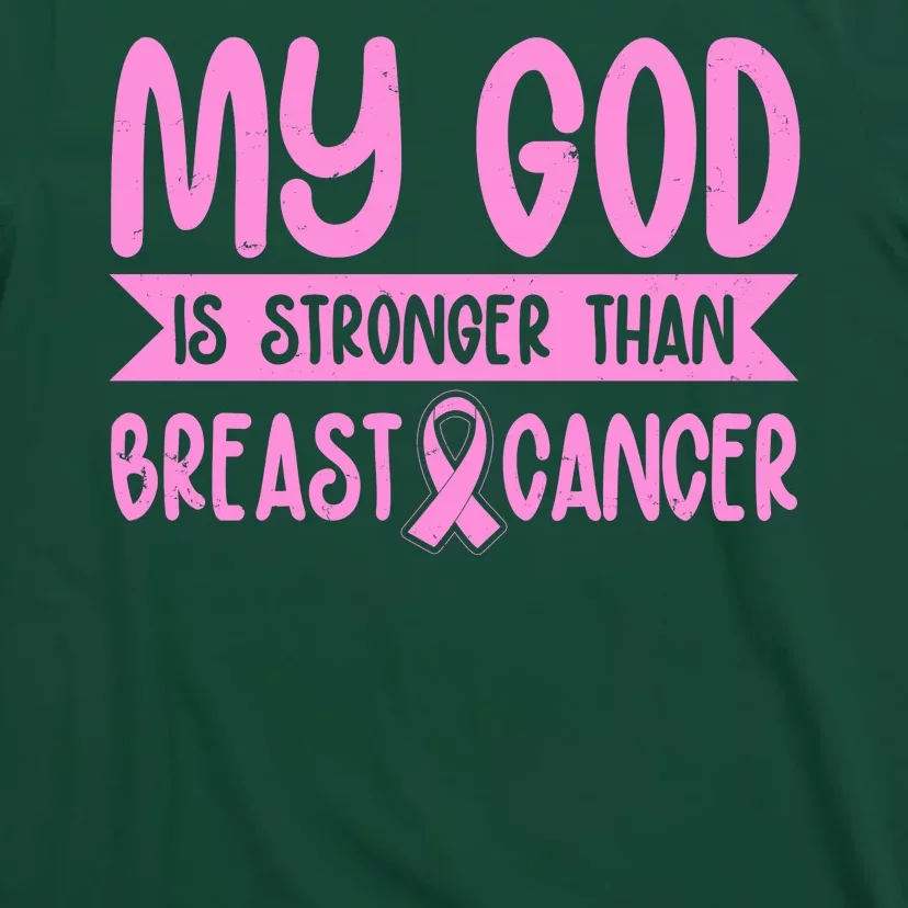 My God Is Stronger Than Breast Cancer T-Shirt