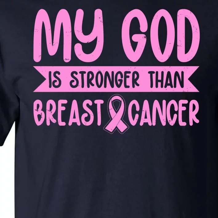 My God Is Stronger Than Breast Cancer Tall T-Shirt