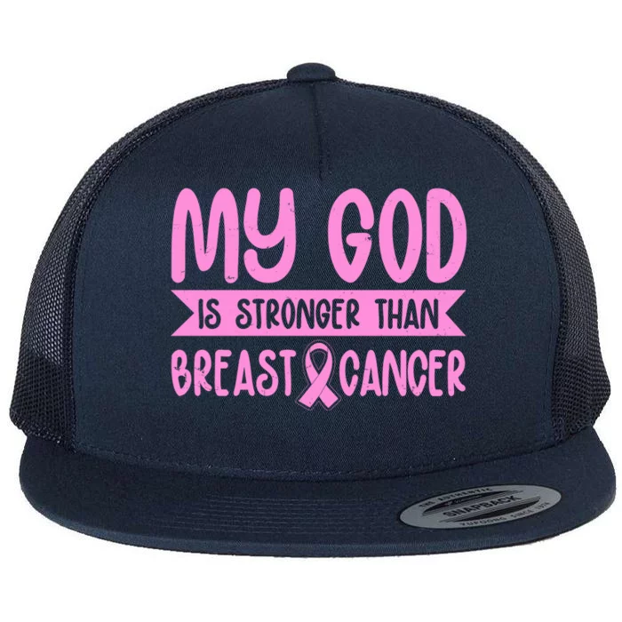 My God Is Stronger Than Breast Cancer Flat Bill Trucker Hat