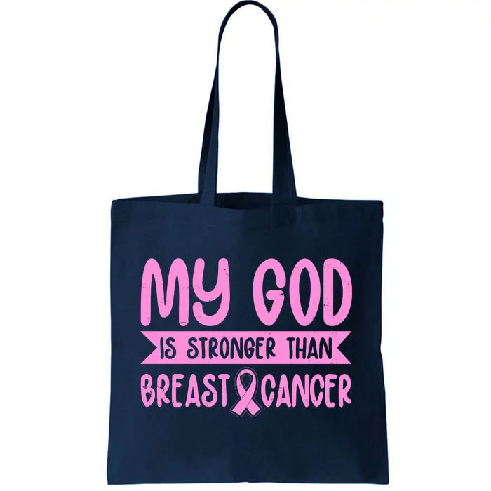 My God Is Stronger Than Breast Cancer Tote Bag