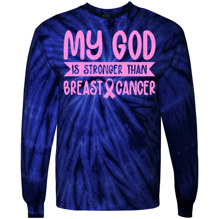 My God Is Stronger Than Breast Cancer Tie-Dye Long Sleeve Shirt