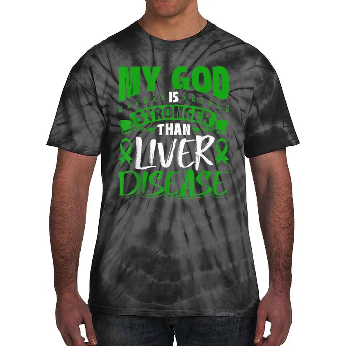 My God Is Stronger Than Liver Disease Awareness Tie-Dye T-Shirt