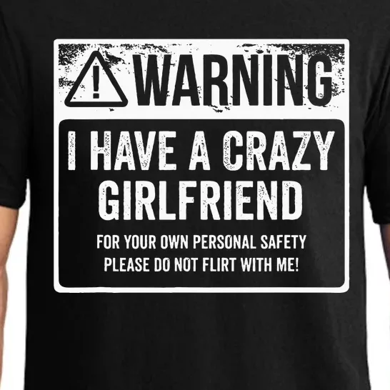 My Gf Is Crazy Warning I Have A Crazy Girlfriend Pajama Set