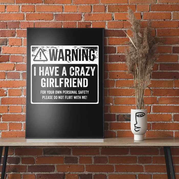 My Gf Is Crazy Warning I Have A Crazy Girlfriend Poster