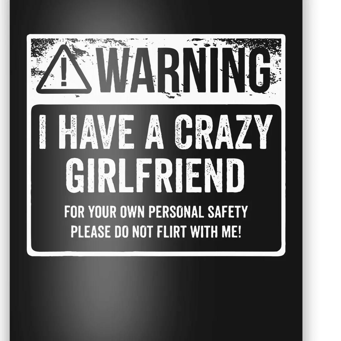 My Gf Is Crazy Warning I Have A Crazy Girlfriend Poster