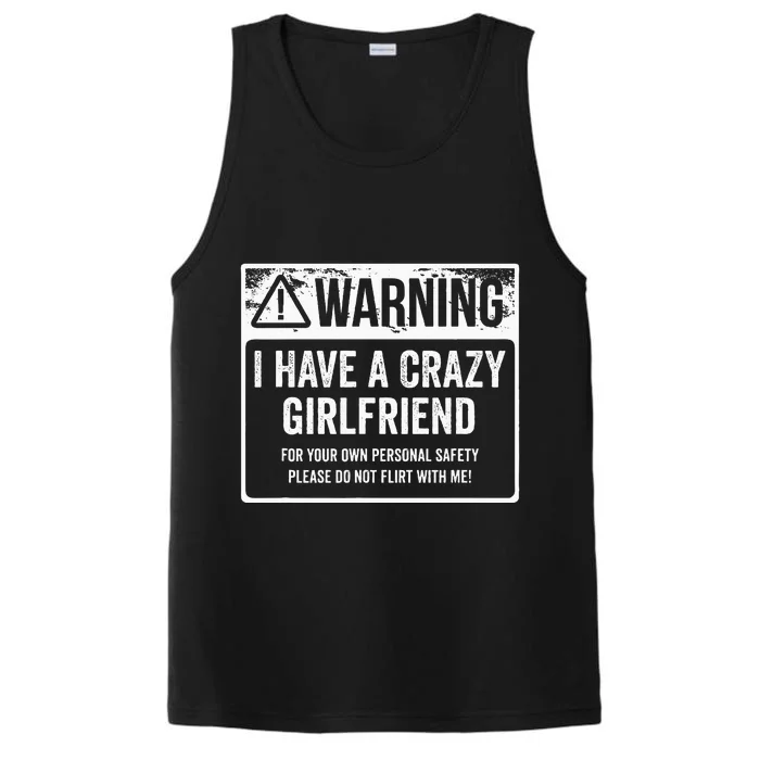 My Gf Is Crazy Warning I Have A Crazy Girlfriend Performance Tank