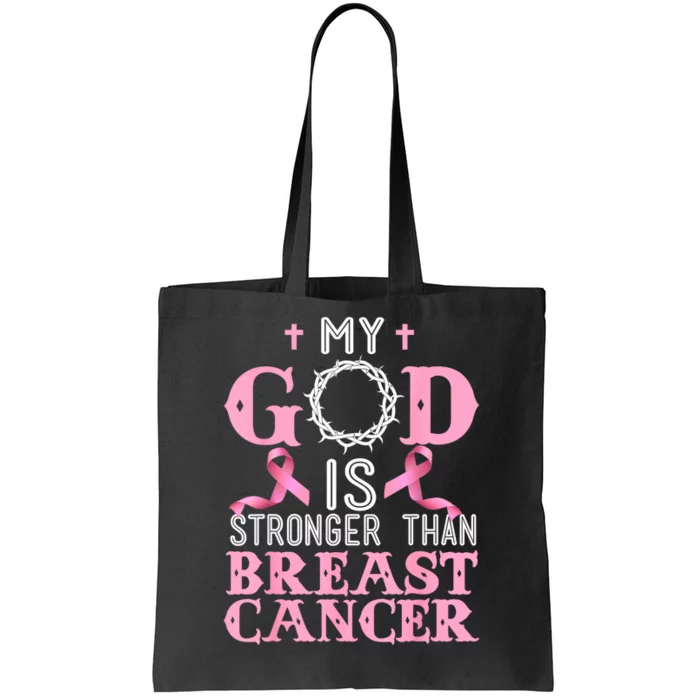 My God Is Stronger Than Christian Breast Cancer Awareness Tote Bag