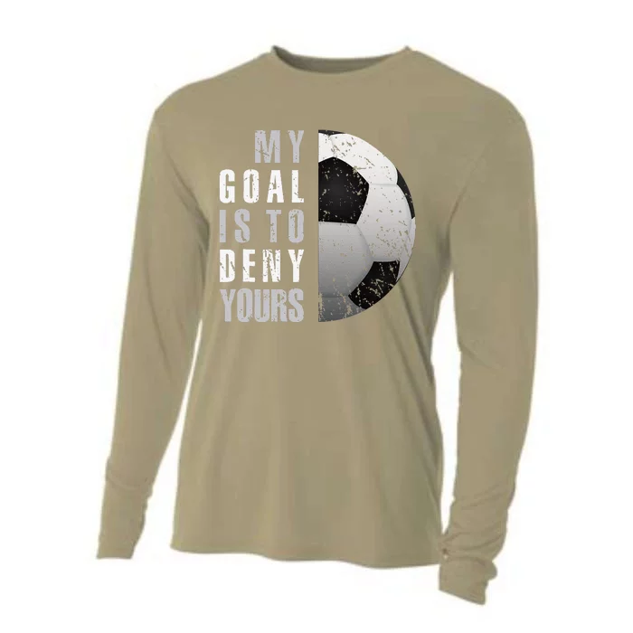 My Goal Is To Deny Yours Soccer Goalie Distressed Goalkeeper Cooling Performance Long Sleeve Crew