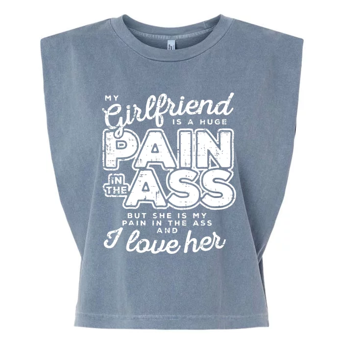 My Girlfriend Is A Huge Pain Boyfriend Garment-Dyed Women's Muscle Tee