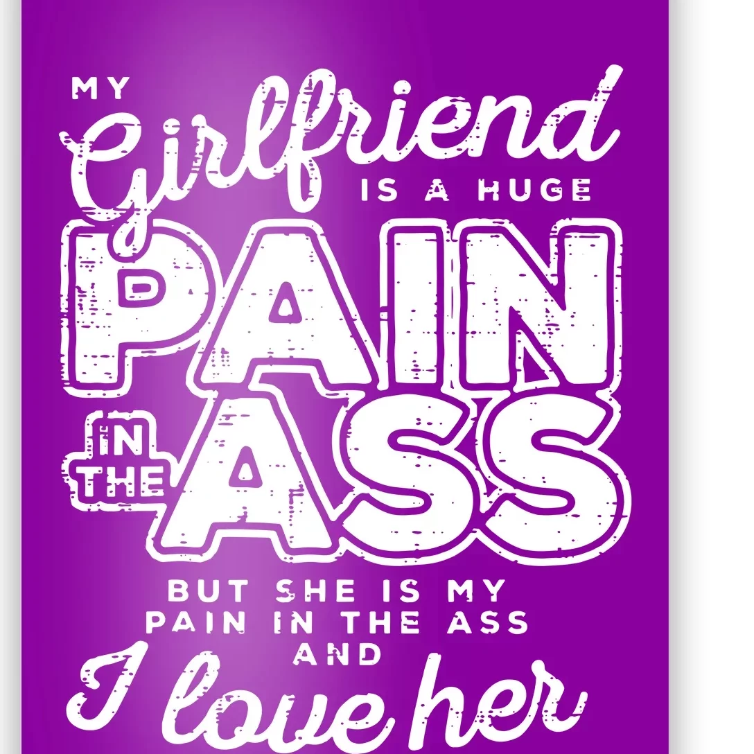 My Girlfriend Is A Huge Pain Boyfriend Poster