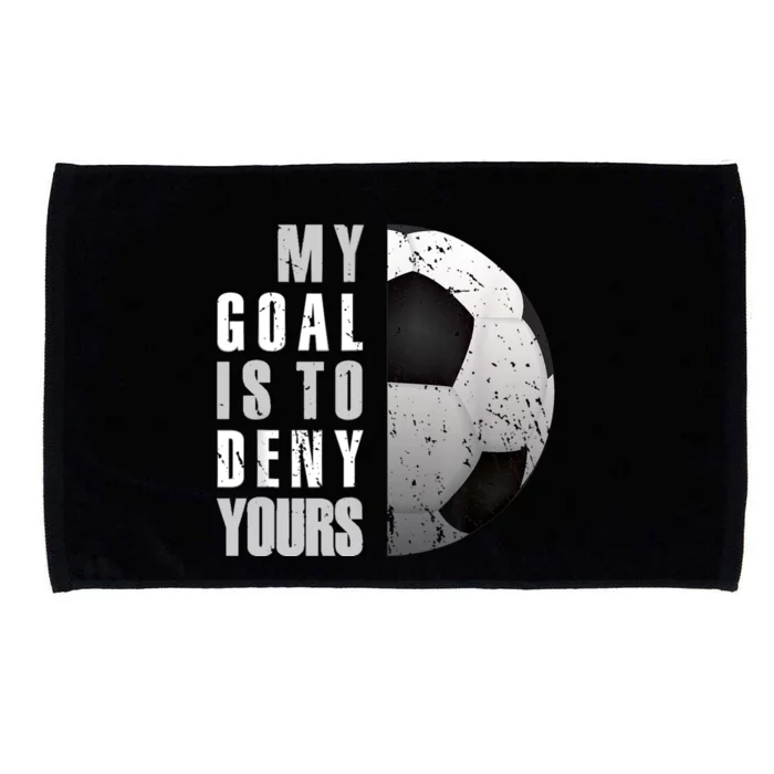 My Goal Is To Deny Yours Soccer Goalie Distressed Goalkeeper Microfiber Hand Towel