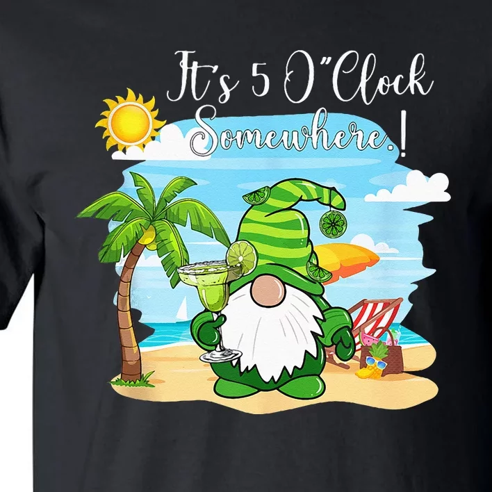 Margarita Gnome Its 5 Oclock Somewhere Beach Vacation Tall T-Shirt