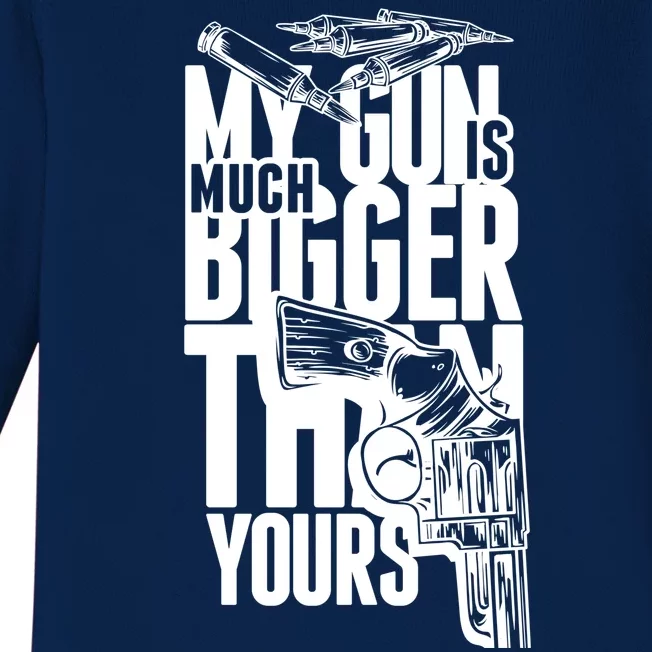 My Gun Is Much Bigger Than Yours Baby Long Sleeve Bodysuit