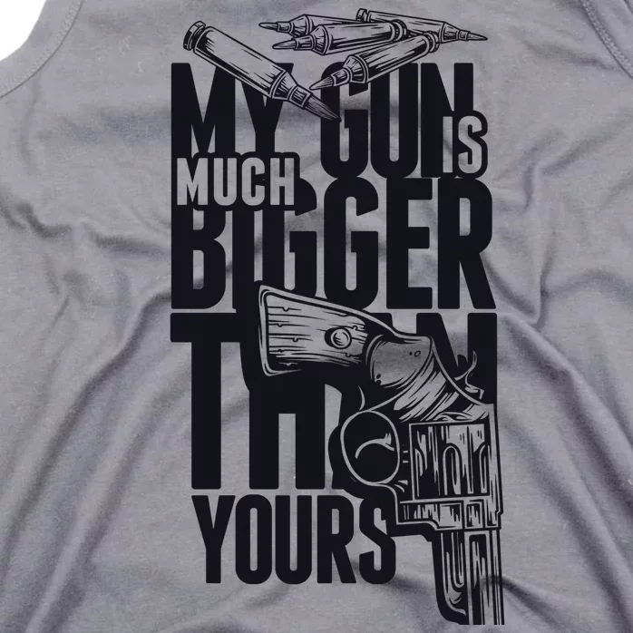 My Gun Is Much Bigger Than Yours Tank Top