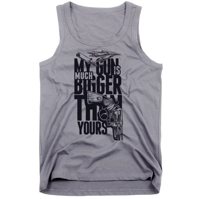 My Gun Is Much Bigger Than Yours Tank Top