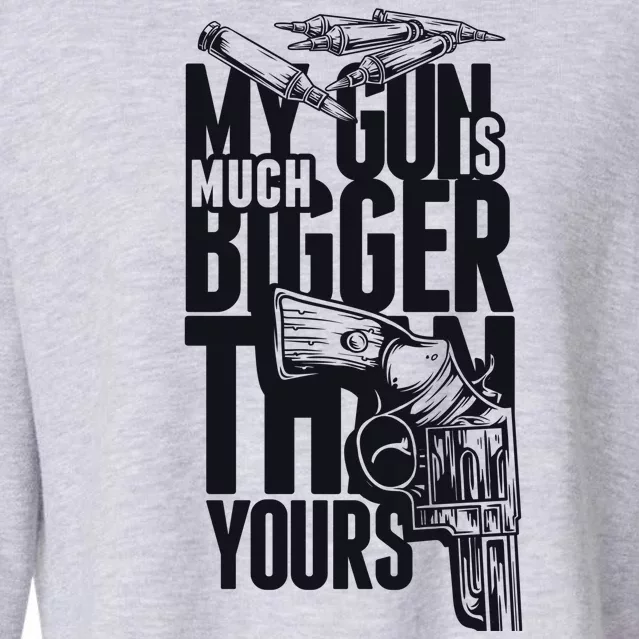 My Gun Is Much Bigger Than Yours Cropped Pullover Crew