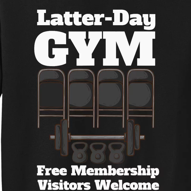 Mormons Gym LatterDay Gym LDS Missionary Tall Sweatshirt