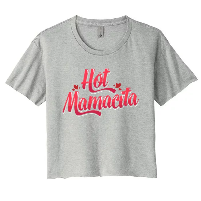 Mamacita Gift Latina Power Hot Mamacita Gift Women's Crop Top Tee