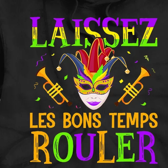 Mardi Gras Laissez Les Bons Temps Rouler Fat Tuesdays Tie Dye Hoodie